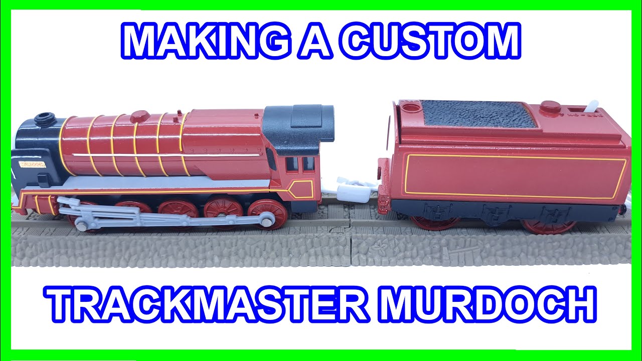 How to make a custom Trackmaster Murdoch Thomas and Friends
