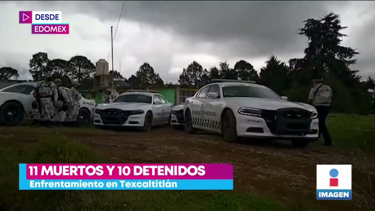 Enfrentamiento en Texcaltitl&aacute;n deja 11 muertos y 10 detenidos | Noticias con Yuriria Sierra