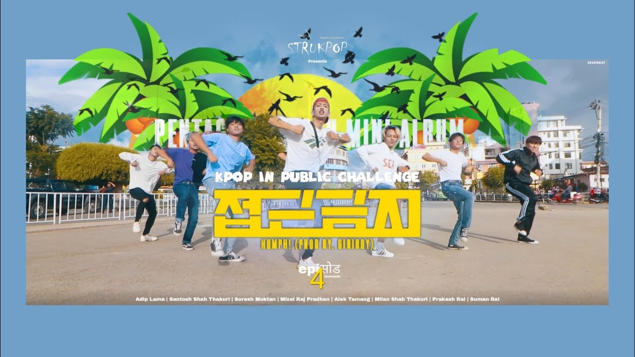 STRUKPOP - PENTAGON(펜타곤) - Humph!(접근금지) Dancing Kpop In Public Challenge - Episode 4 |NEPAL|