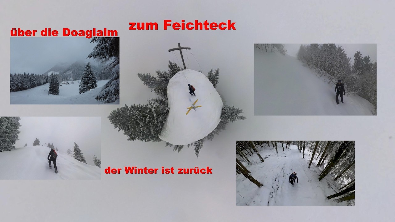 Über die Doaglalm zum Feichteck, der Winter ist zurück