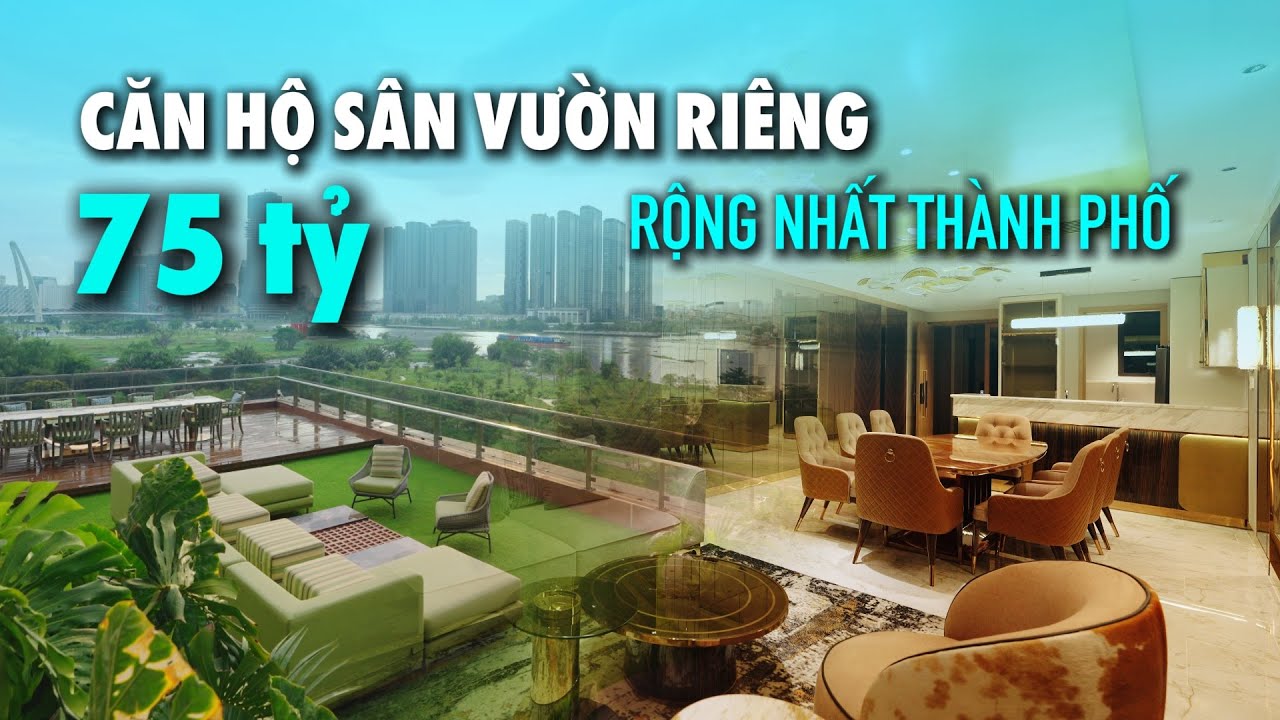 Bí mật bên trong căn hộ 75 tỷ có sân vườn đẹp nhất Thủ Thiêm Đừng bỏ lỡ