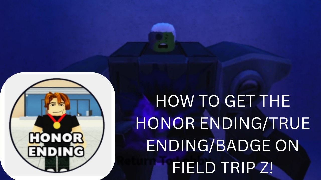 HOW TO GET TRUE ENDING + BADGE IN FIELD TRIP Z