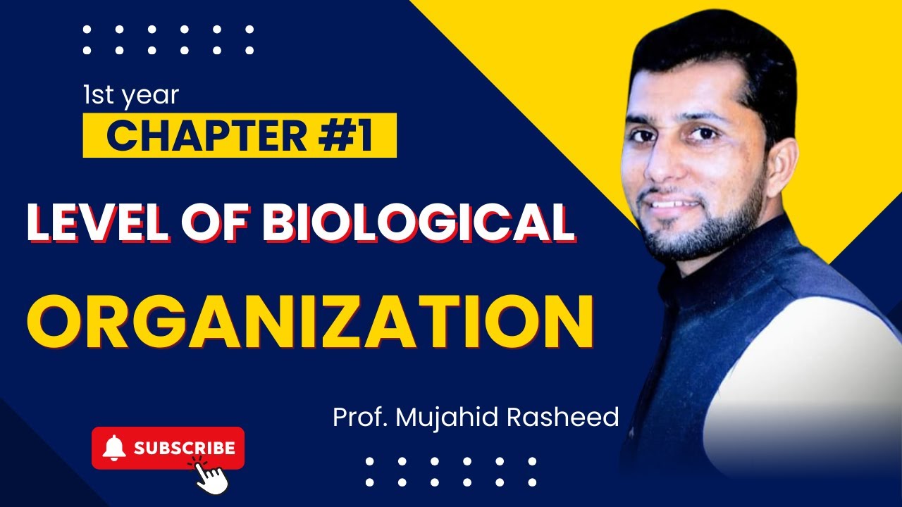 First Year Biology Chapter #1 | Levels of Biological Organization | Complete Explanation