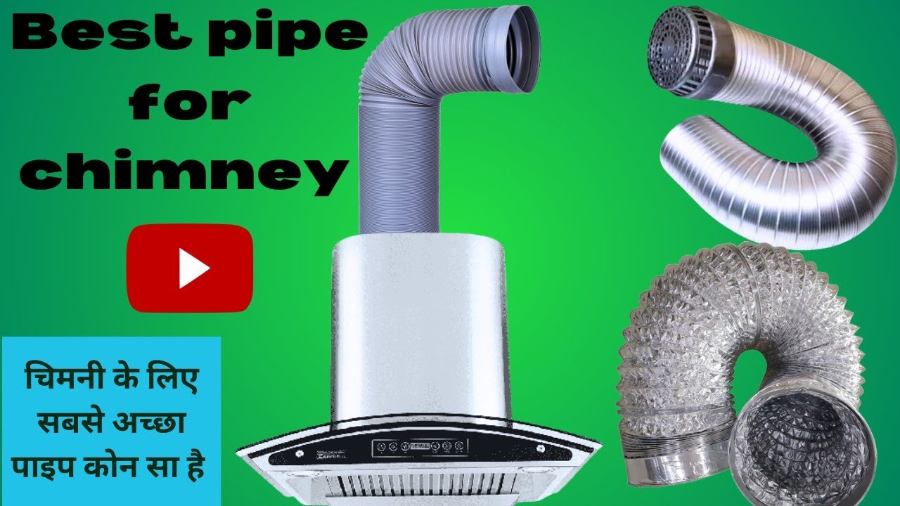 Best pipe for chimney|| किचन चिमनी में कोन सा पाइप लगाय||