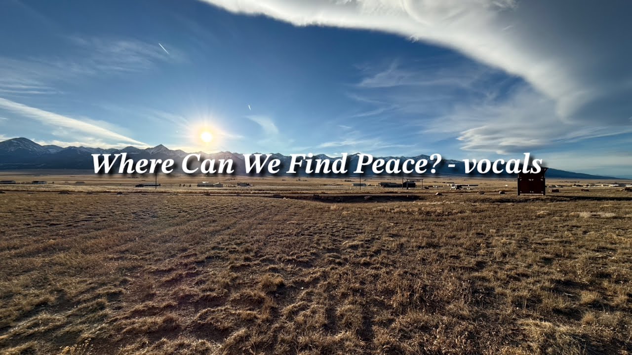 Where Can We Find Peace? by Sally K. Albrecht and Jay Althouse - vocals and lyrics