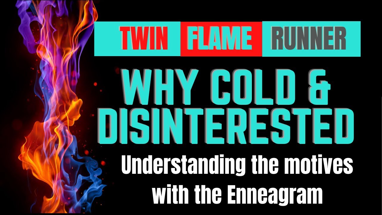 WHY the Twin Flame Runner cold and disinterested in the relationship | Twin Flames and Enneagram
