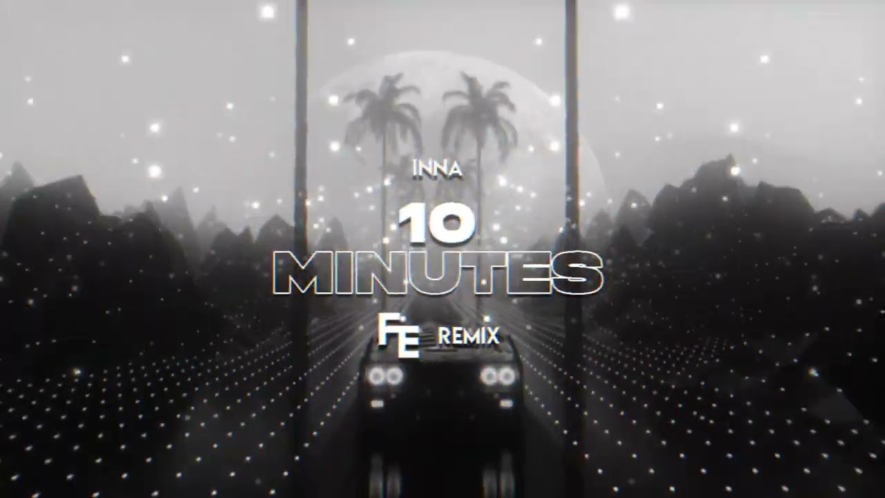 Inna  - 10 Minutes (Fleyhm Remix)