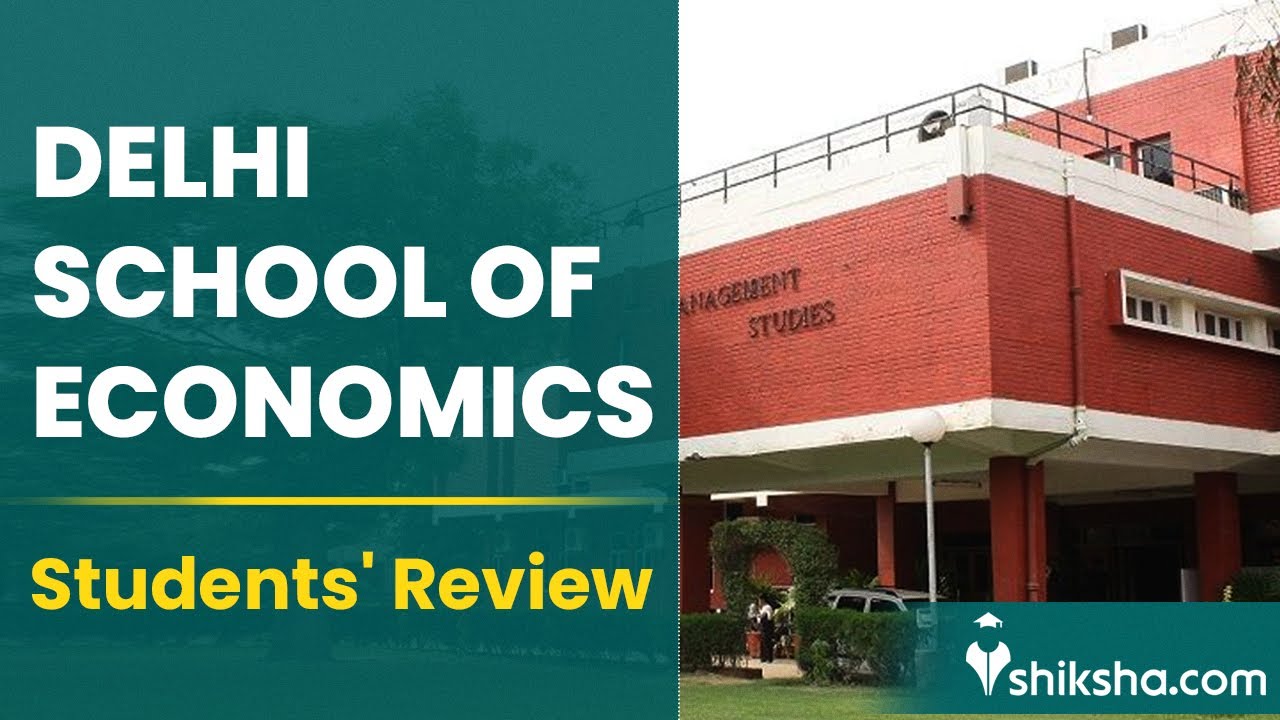 Delhi School Of Economics (DSE) Review : Courses, Fees, Ranking, Placements