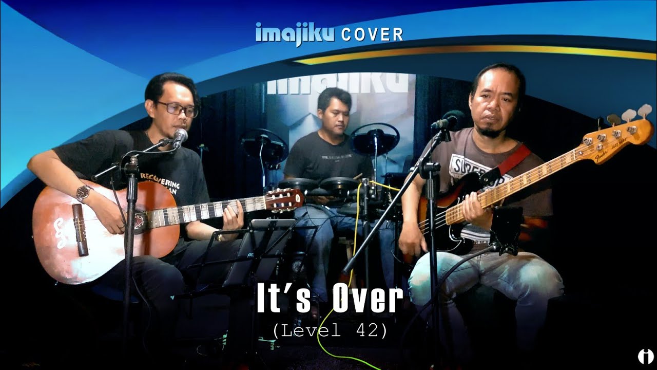 IT'S OVER - Level 42 | IMAJIKU (Cover)