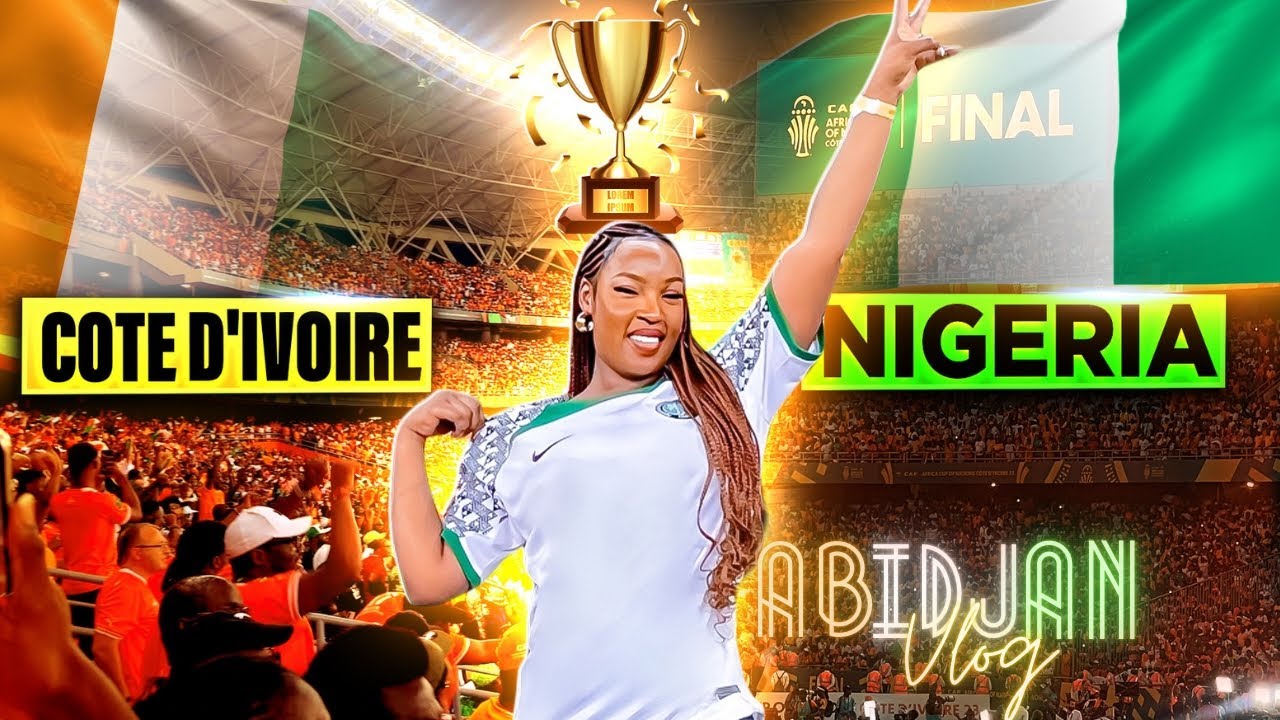 VLOG: LA MEILLEURE DES CAN? UNE NIGERIANE A ABIDJAN PENDANT LA FINALE!  🇨🇮🏆🇳🇬 (ENGLISH SUBTITLES)
