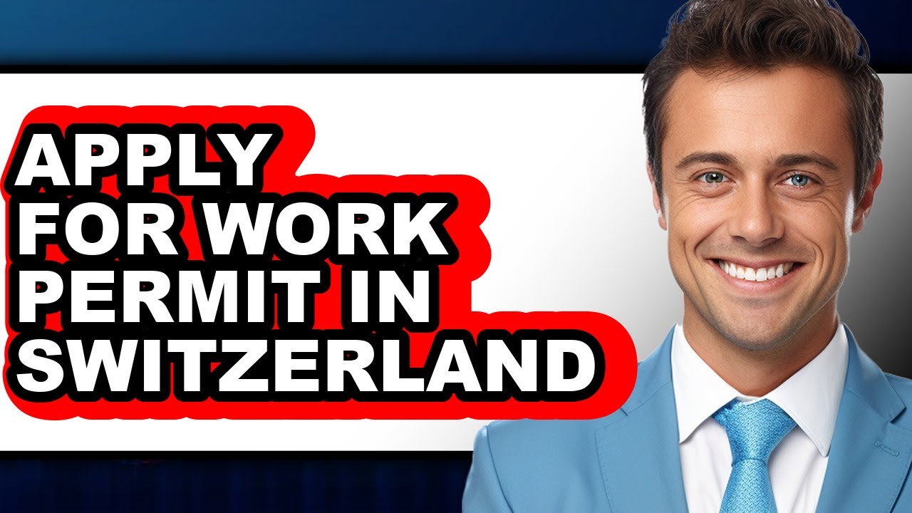 How to Apply for Work Permit in Switzerland (Easy Method)
