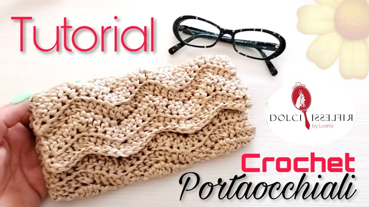 Tutorial Portaocchiali Onde - uncinetto