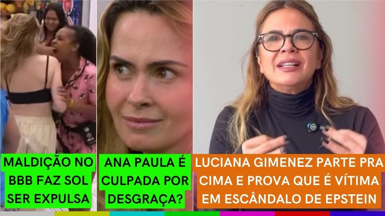 Luciana Gimenez É VÍTIMA em ESCÂNDALO de Epstein | Sol CAI EM DESGRAÇA | Ana Paula é a MALDIÇÃO?