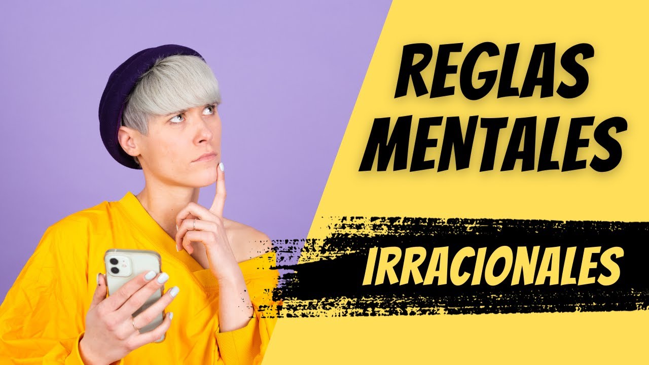 TOC: Reglas mentales irracionales, cómo cambiarlas