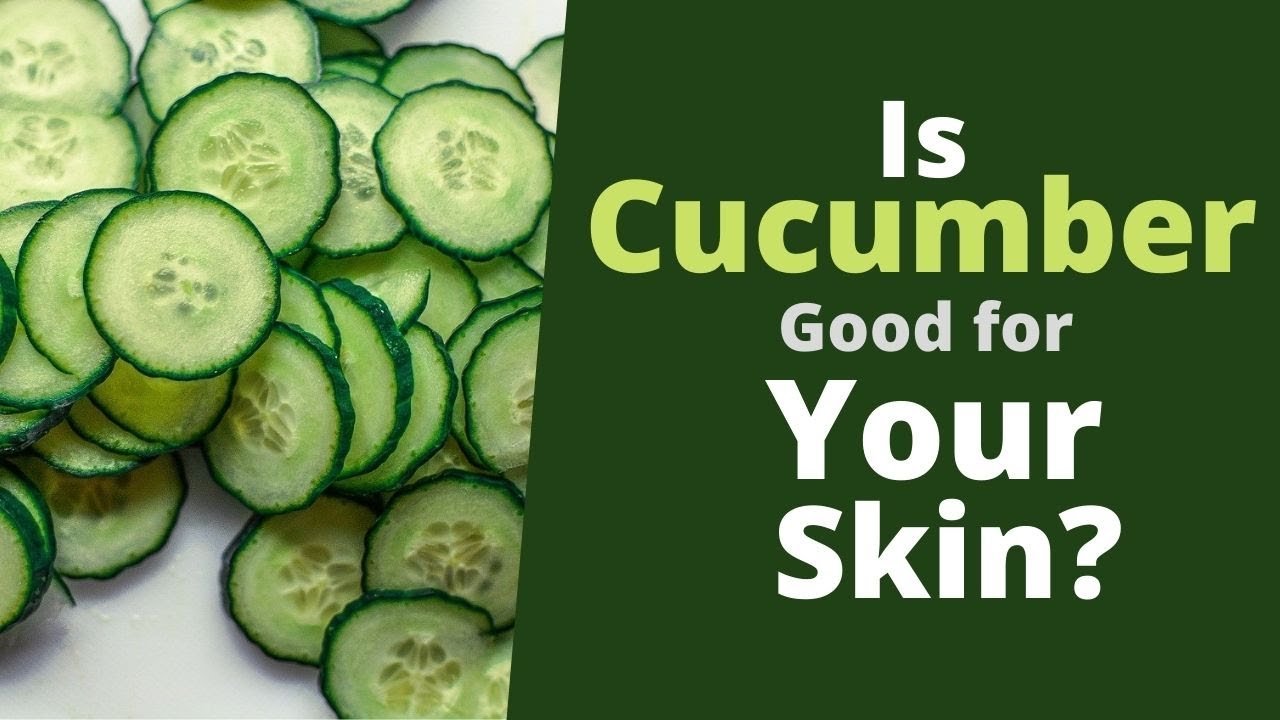Is Cucumber Good for Your Skin? [This is What It Does to Your Skin]
