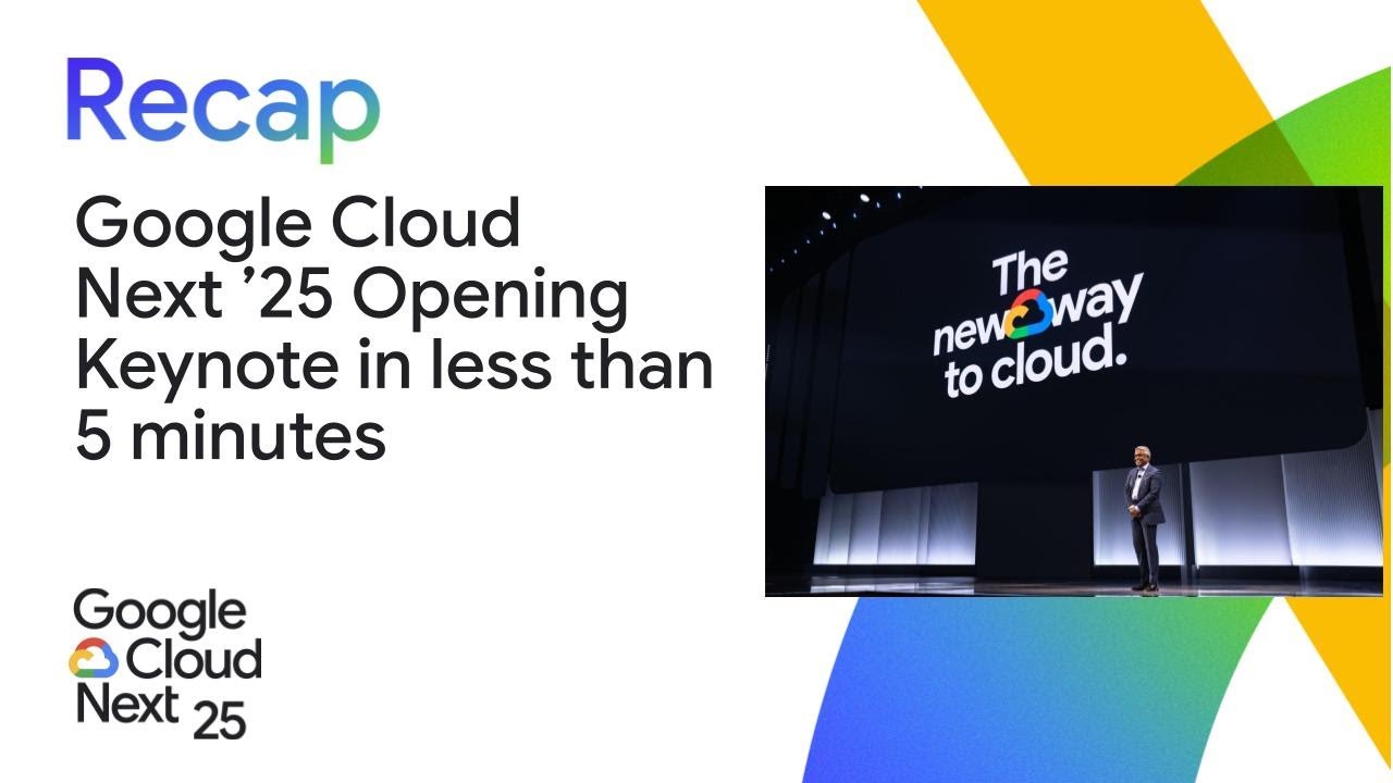 Google Cloud Next '25 Opening Keynote in less than 5 minutes
