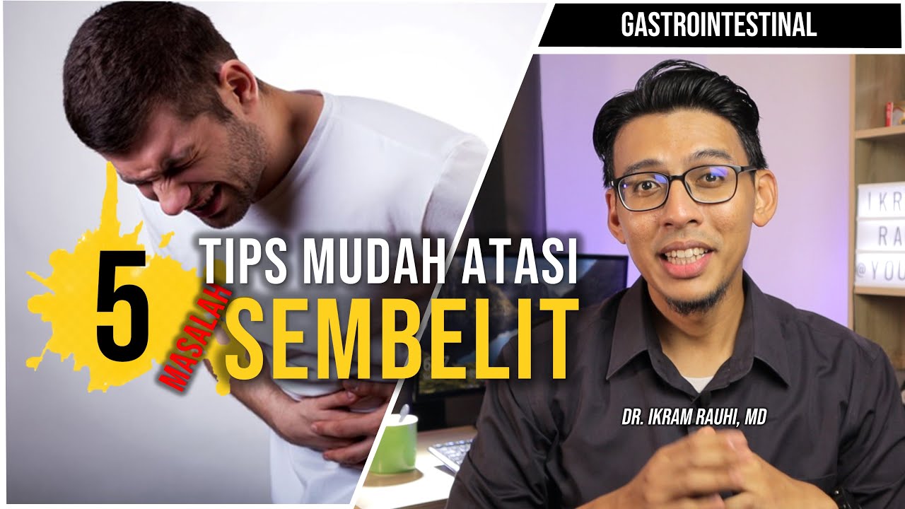 [Tips Kesihatan] 5 Cara Atasi Masalah Sembelit dan Susah Buang Air Besar