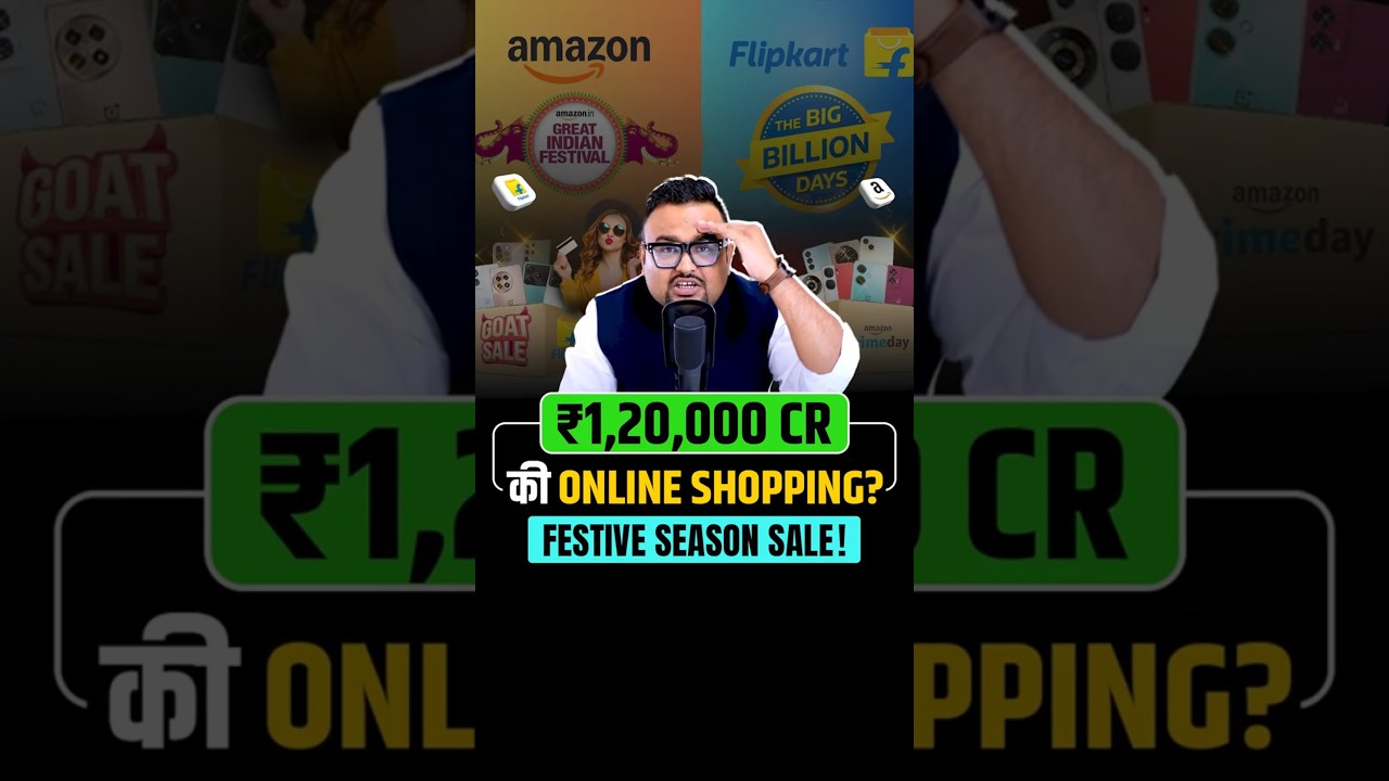 ₹1,20,000 Cr की Online Shopping? Flipkart, Amazon Festive Season Sale!