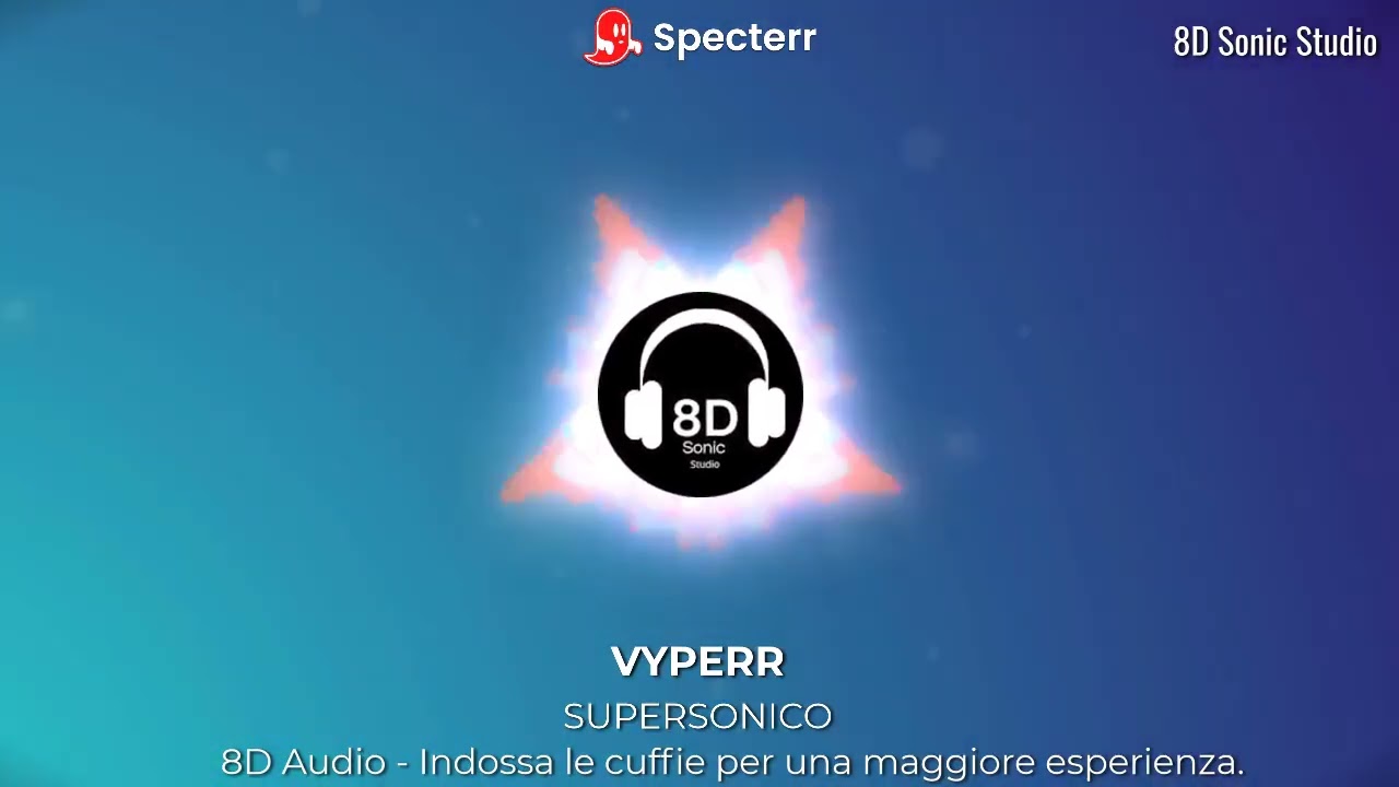VYPERR - SUPERSONICO (8D Audio)