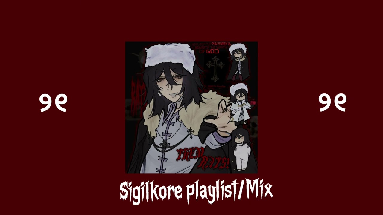 Sigilkore playlist/mix ⁺‧₊˚ ཐི⋆♱⋆ཋྀ ˚₊‧⁺