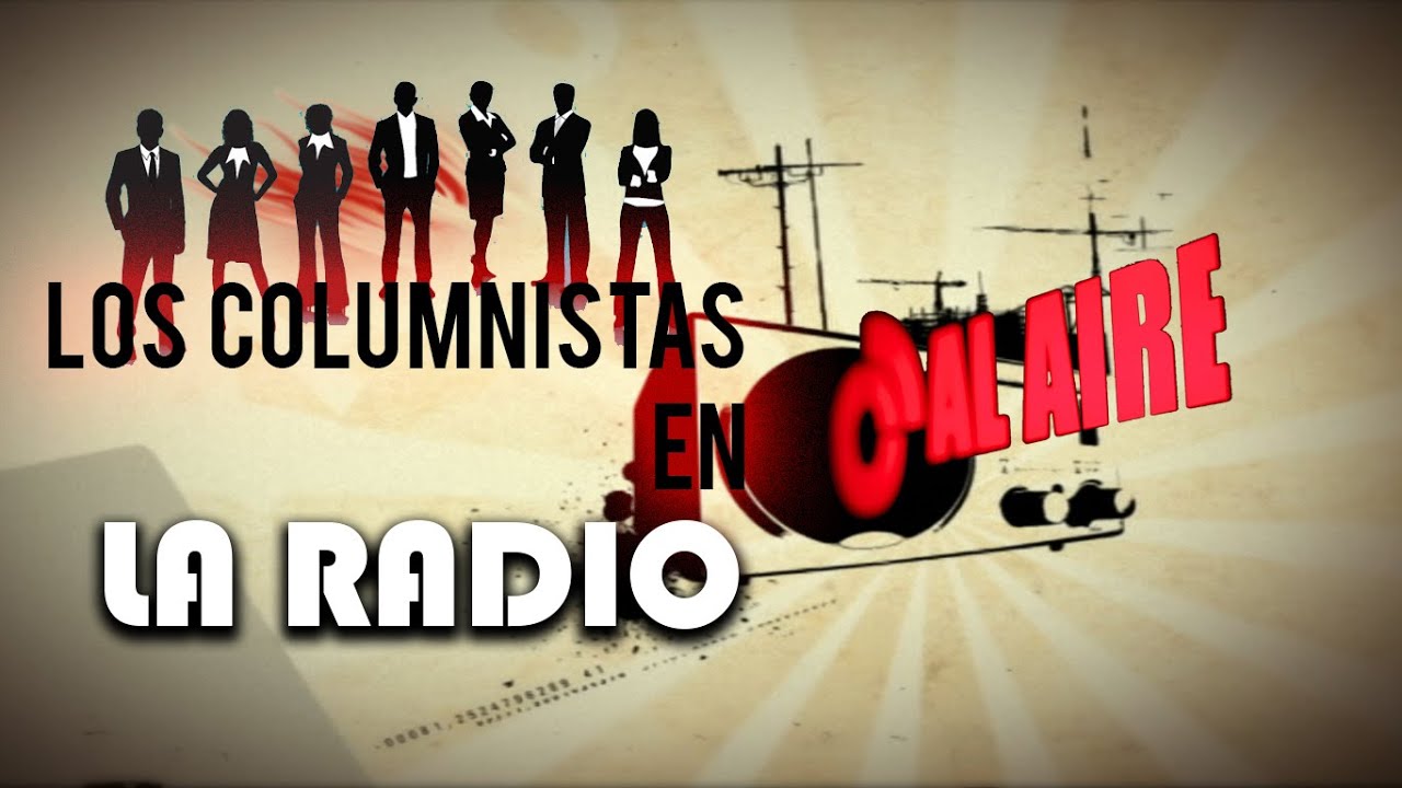 Los Columnistas de La Radio en Canal (&aacute;)