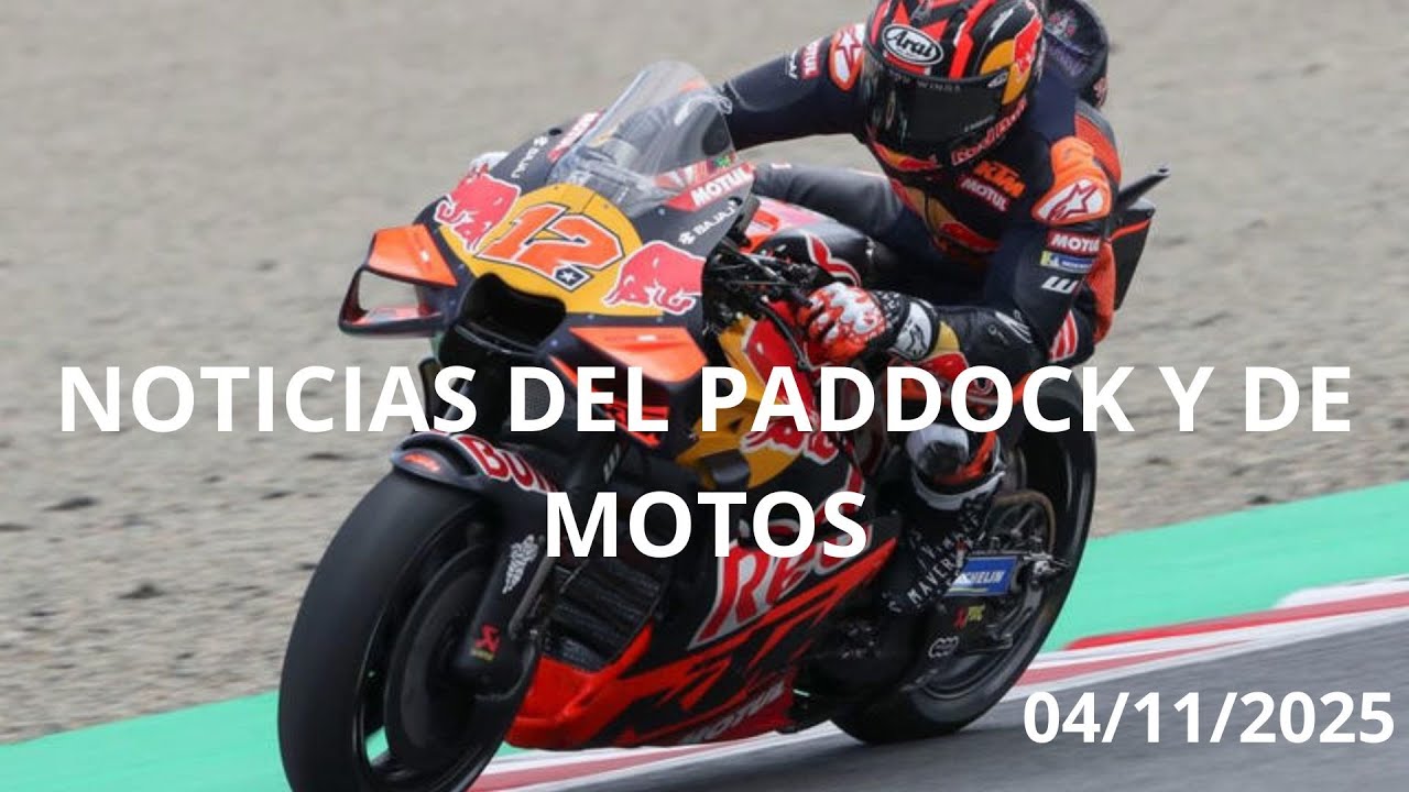 NOTICIAS DEL PADDOCK Y DE MOTOS - 04/11/2025