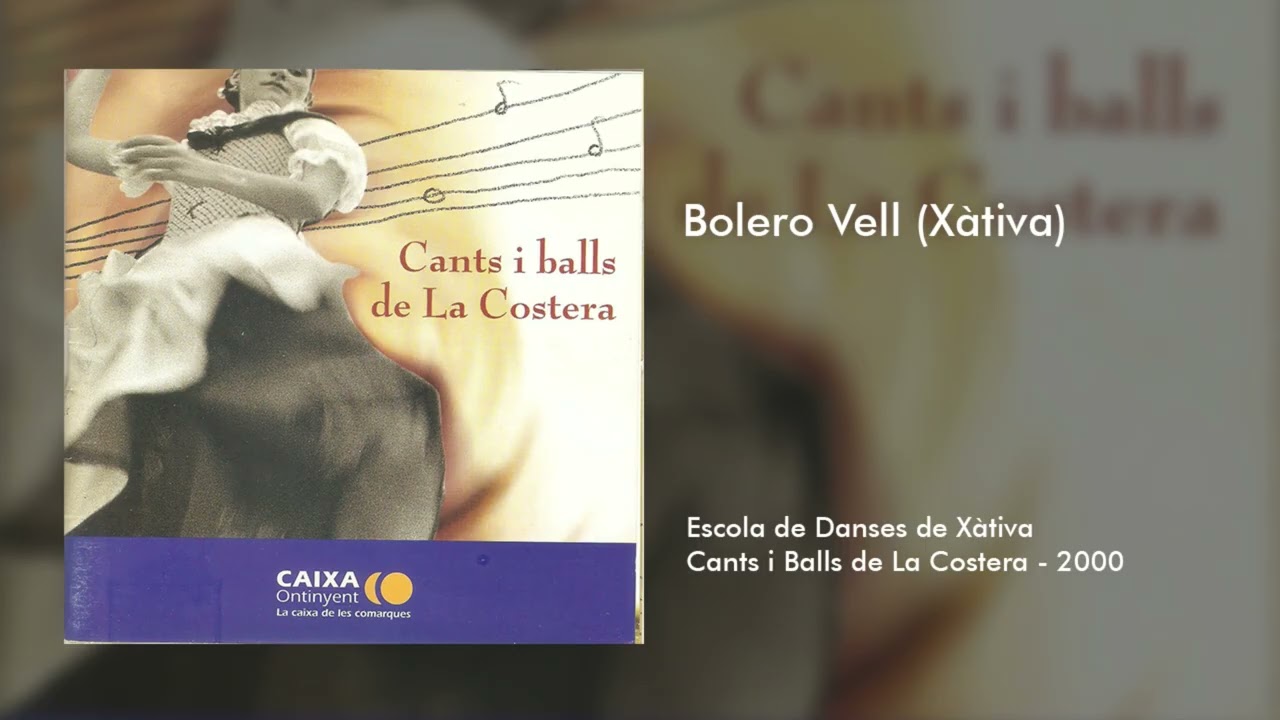 Bolero Vell (Xàtiva) / Escola de Danses de Xàtiva - Cants i Balls de La Costera