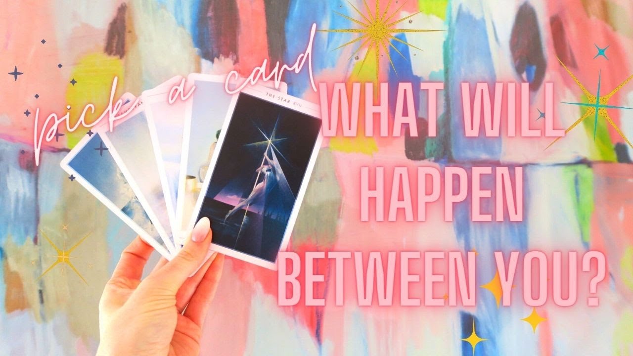 PICK A CARD /  WHAT WILL HAPPEN BETWEEN US? What is the future for us? Tarot