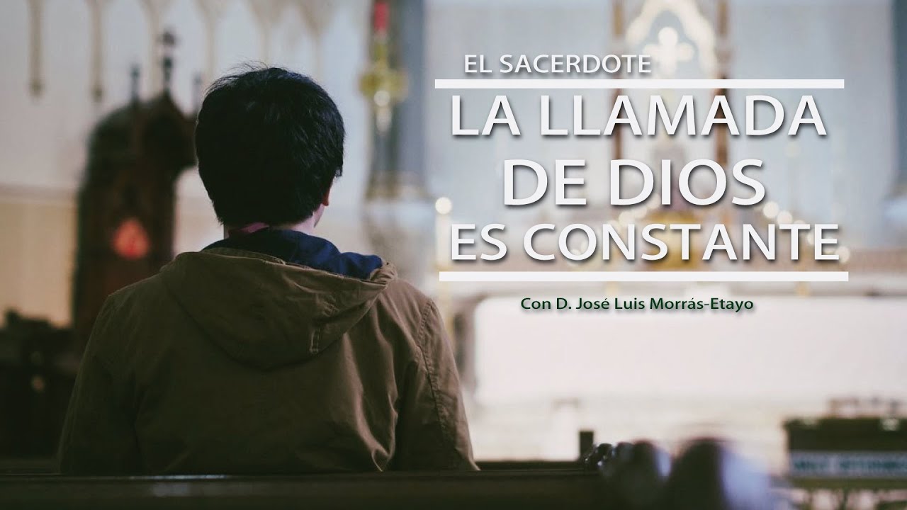 E.S. - D. José Luis Morrás-Etayo: La llamada de Dios es constante 2/7