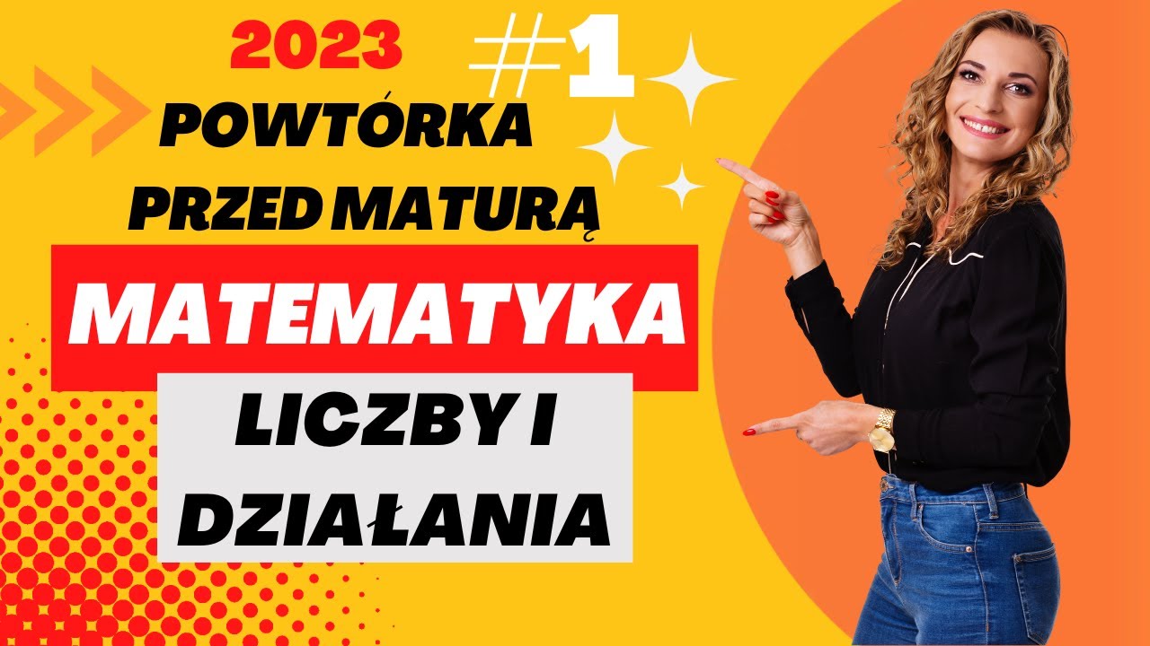Powtórka do matury z matematyki 2023 #1 Liczby i działania