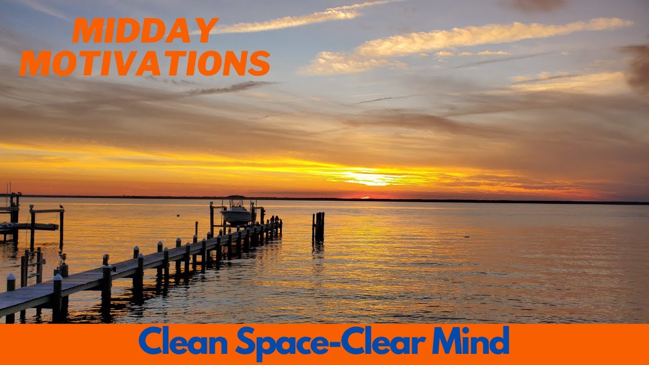 Clean Space - Clear Mind - Midday Motivations