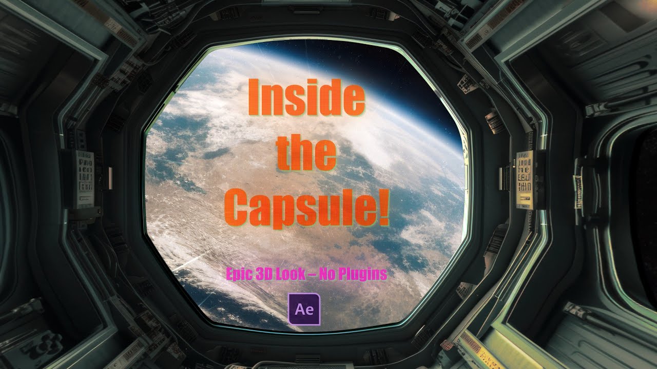 Inside the 3D Capsule &ndash; Creating a 3D Space Station Window in After Effects