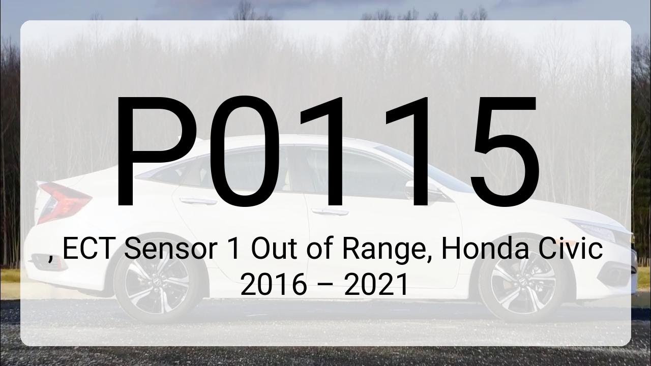 DTC P0115, ECT Sensor 1 Out of Range, Honda Civic 2016 &ndash; 2021