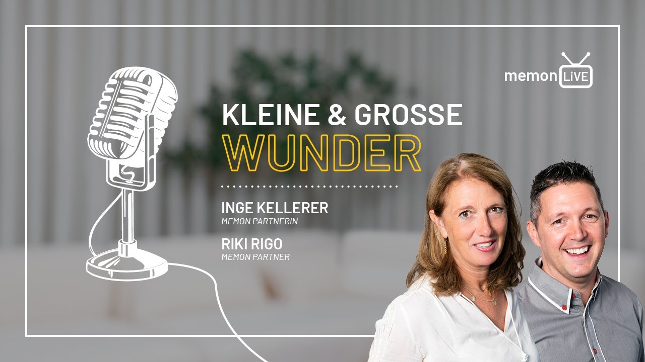 memon LiVE: Kleine & große Wunder im Alltag – Kunden berichten mit Kellerer & Rigo