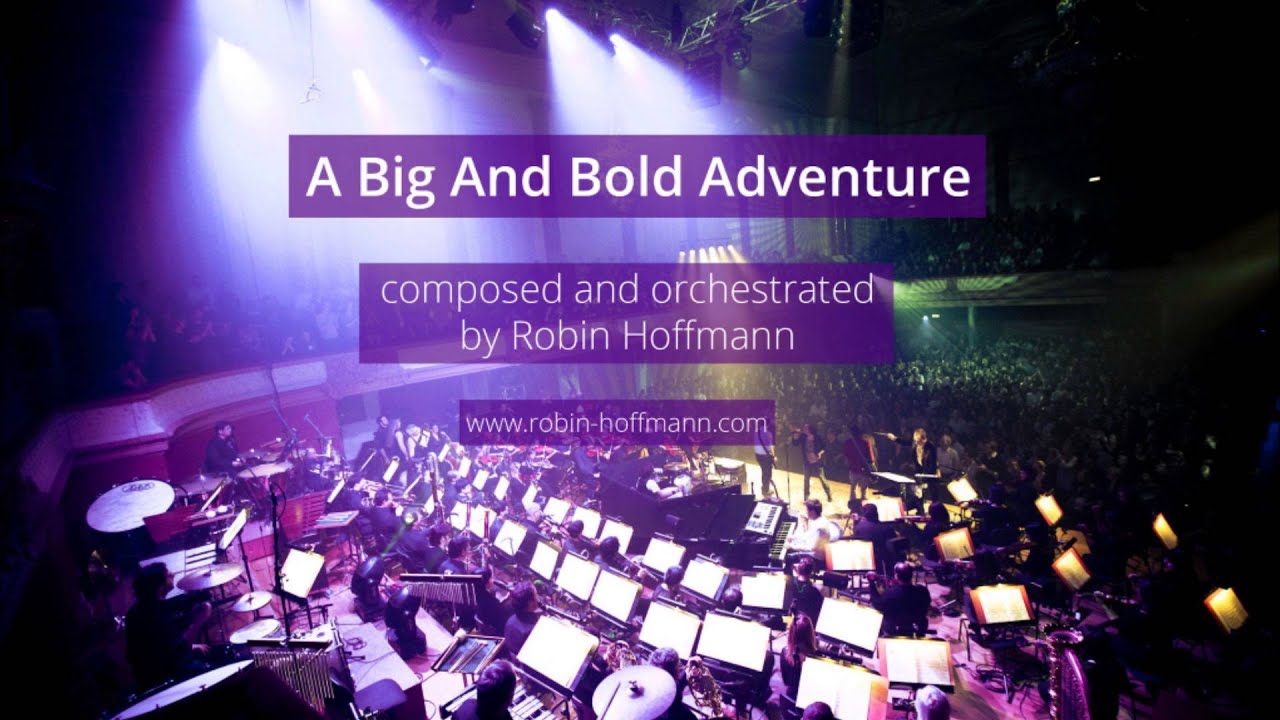 A Big And Bold Adventure (by Robin Hoffmann) - Orchestral Soundtrack