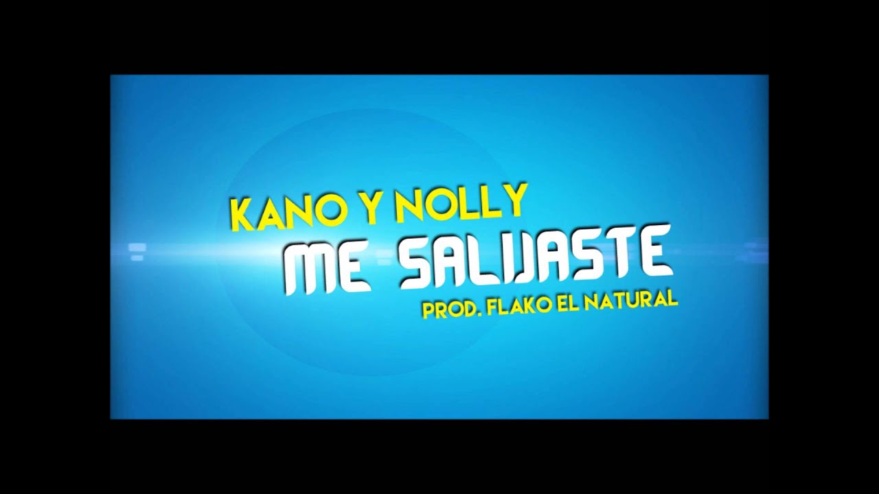 Kano y Nolly - Me Salvaste Prod. Flako El Natural 2014