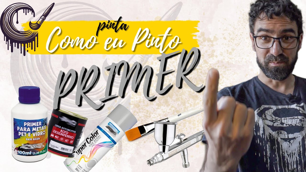 Pinta Como Eu Pinto Primer (Spray, Base de Àgua, Pincel e Aerógrafo)