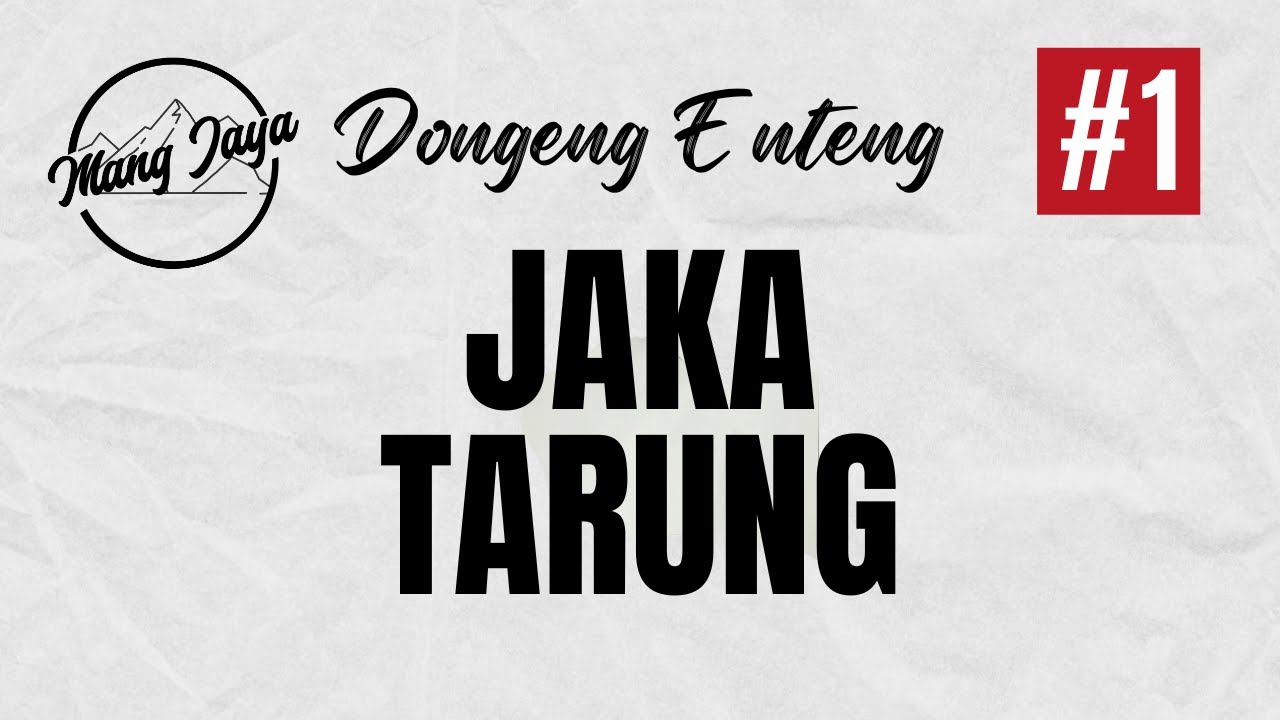 Jaka Tarung, Bagian 1, Dongeng Sunda - Dongeng Enteng Mang Jaya @MangJayaOfficial