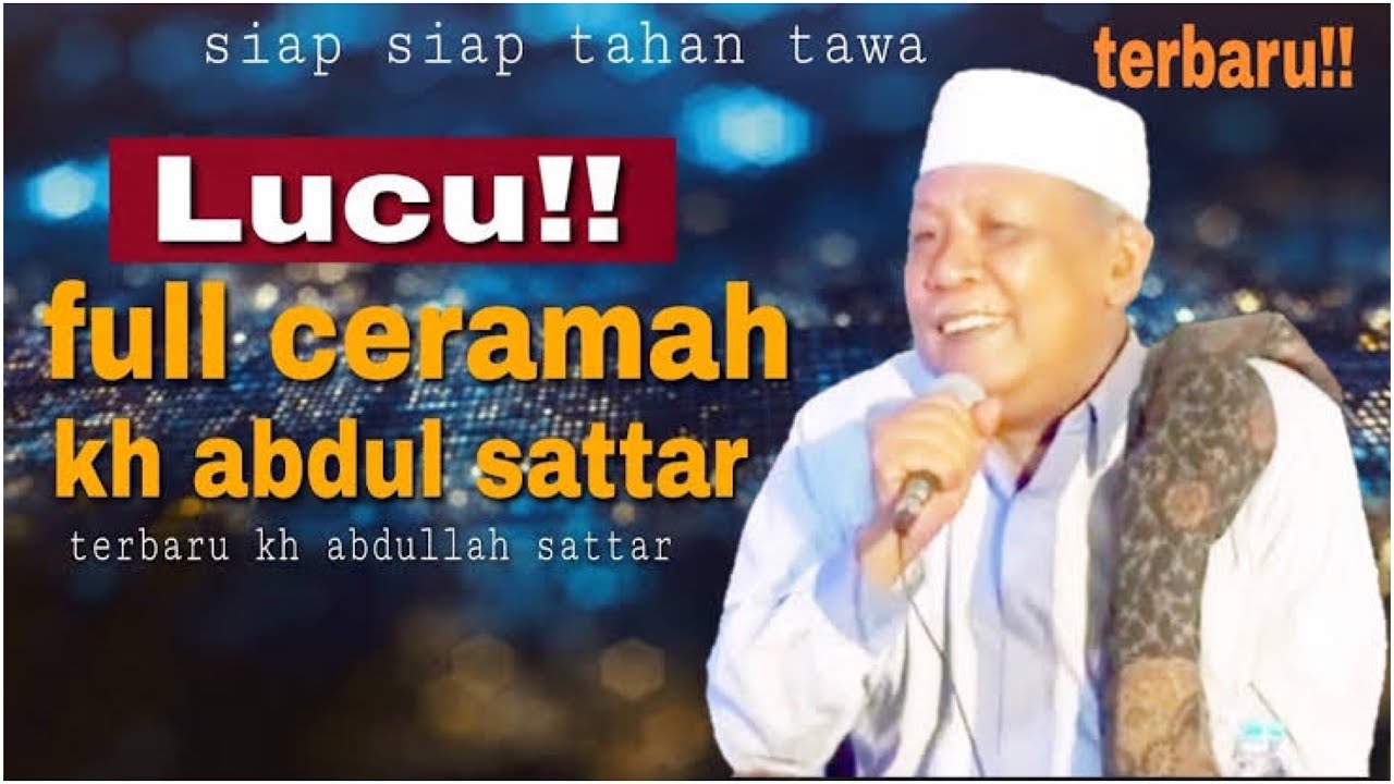 Ceramah Lucu KH. Abdullah Sattar ( Bahasa Madura )