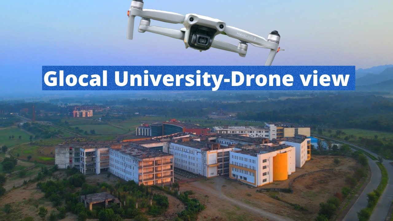 Glocal University Saharanpur :Campus Drone Shot |Mavic Air2| Saharanpur|
