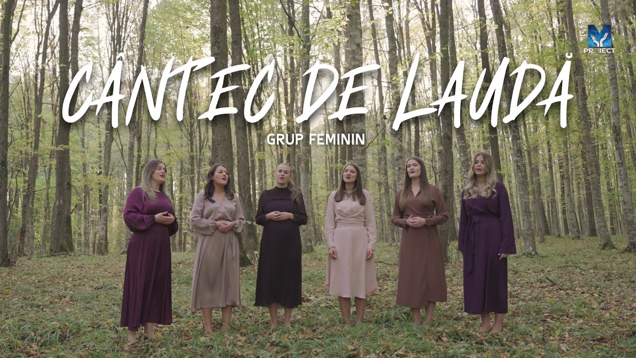 Cântec de laudă - Grup feminin  4K | Muzica ProiectM