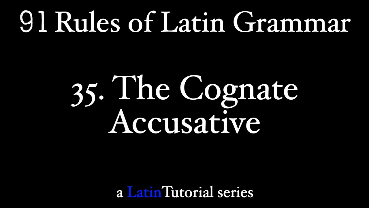 Rule 35: The Cognate Accusative