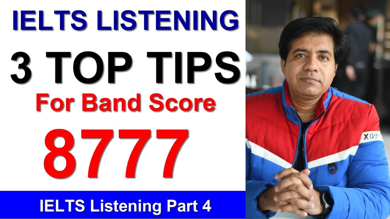 IELTS LISTENING: 3 TOP TIPS For Band Score 8777 By Asad Yaqub