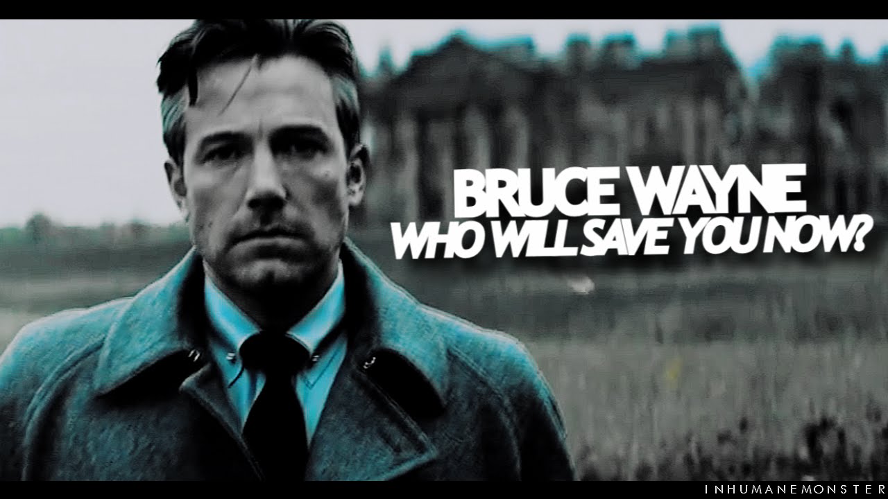 bruce wayne | who will save you now? {bvs}