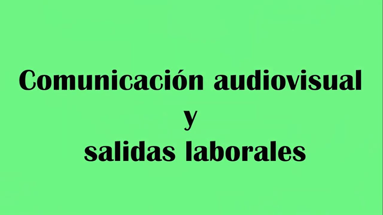 Comunicación Audiovisual y las salidas laborales. Reportaje