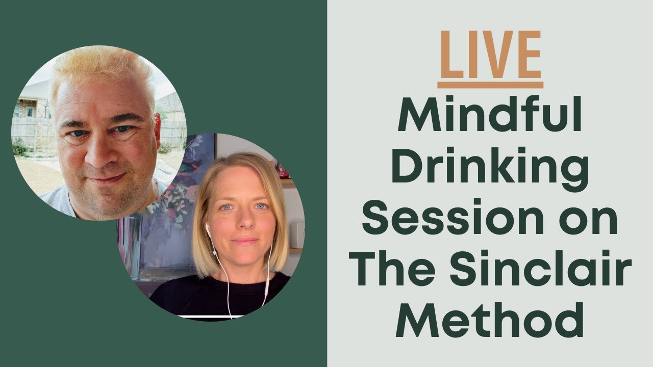 Live Mindful Drinking Session on The Sinclair Method