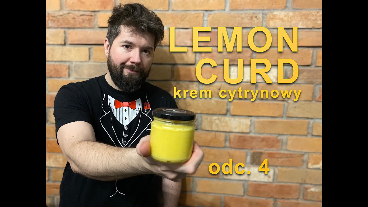 LEMON CURD - KREM CYTRYNOWY - CHEF DAREK. 04