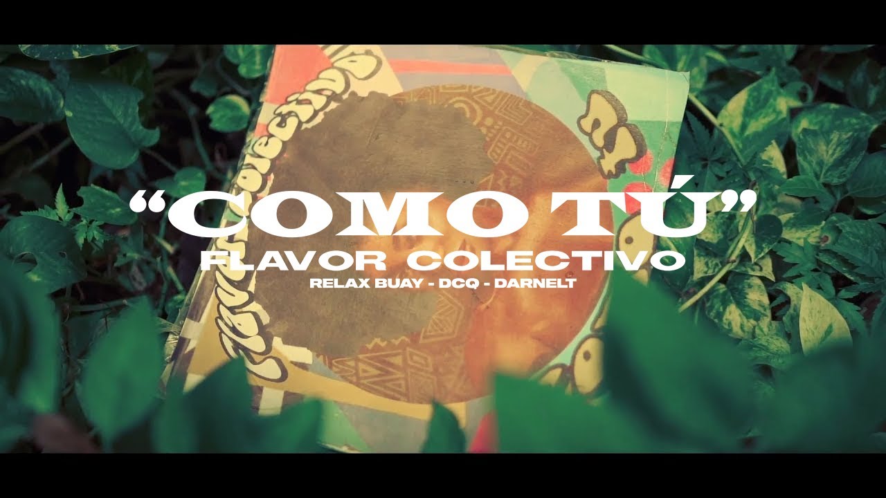 Flavor Colectivo - Como Tú (DCQ, Relax Buay & Darnelt) (Video Oficial)