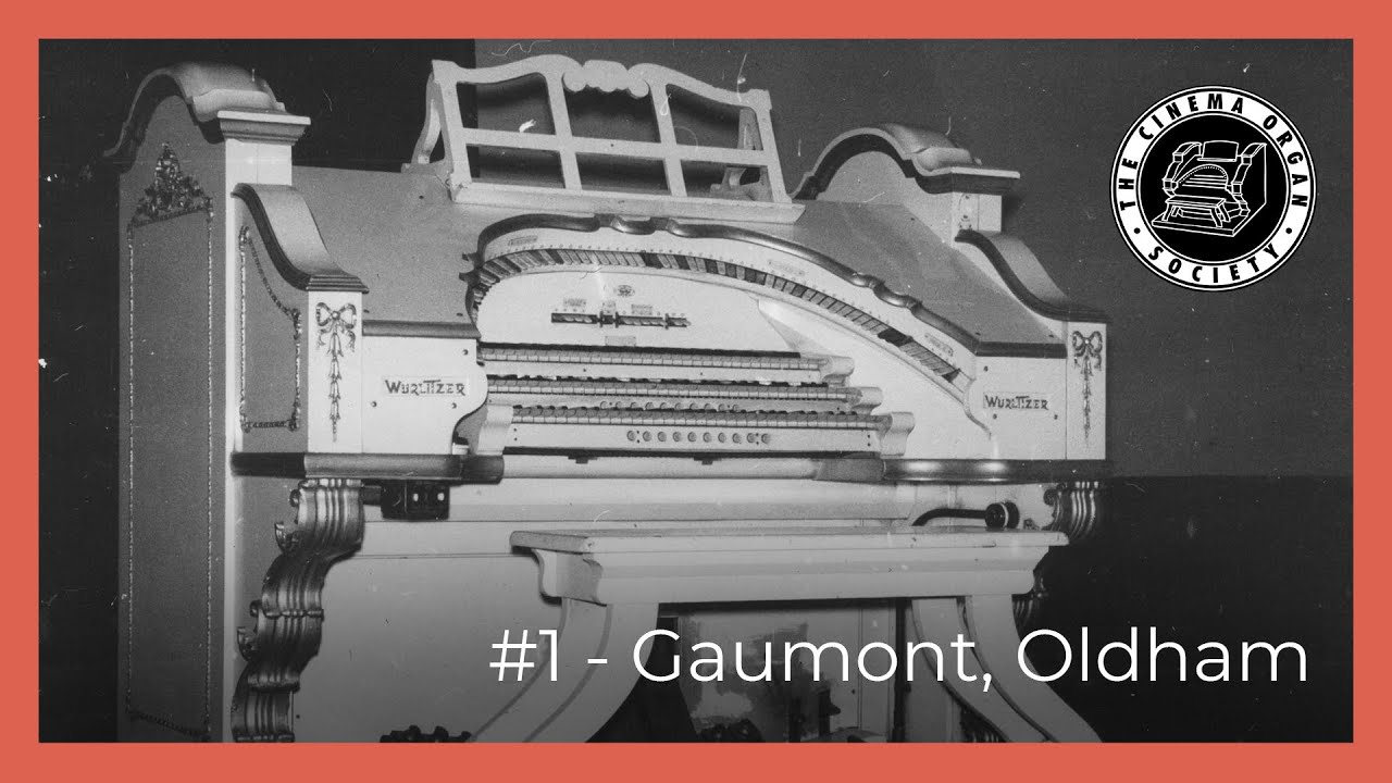 Northern Wurlitzer: #1 Gaumont, Oldham