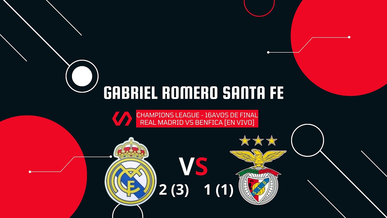 🏆 Champions League - 16avos de Final ✅ Real Madrid 2(3) vs Benfica 1(1) [En Vivo] GABRIEL ROMERO
